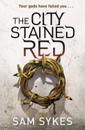 The City Stained Red: Bring Down Heaven Book 1