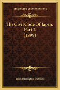 The Civil Code Of Japan, Part 2 (1899)