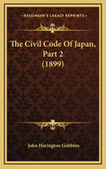 The Civil Code of Japan, Part 2 (1899)