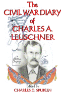 The Civil War Diary of Charles A. Leuschner