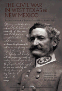 The Civil War in West Texas and New Mexico: The Lost Letterbook of Brigadier General Henry Hopkins Sibley - Sibley, Henry Hopkins, and Wilson, John P (Editor), and Thompson, Jerry (Editor)