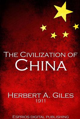 The Civilization of China - Giles, Herbert A