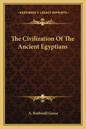 The Civilization of the Ancient Egyptians