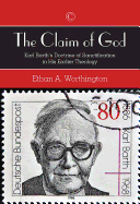 The Claim of God: Karl Barth's Doctrine of Sanctification in His Earlier Theology