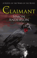 The Claimant: A Novel of the Wars of the Roses