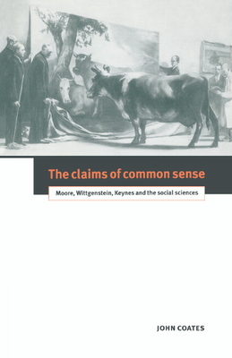 The Claims of Common Sense - Coates, John, Professor