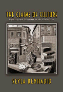 The Claims of Culture: Equality and Diversity in the Global Era - Benhabib, Seyla