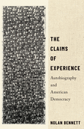 The Claims of Experience: Autobiography and American Democracy