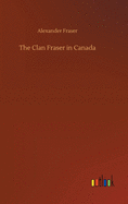 The Clan Fraser in Canada