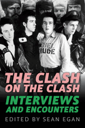 The Clash on the Clash, 14: Interviews and Encounters