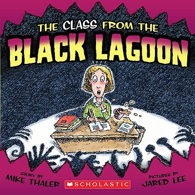 The Class from the Black Lagoon - Thaler, Mike