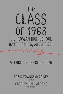 The Class of 1968: A Thread through Time - Townsend Gaines, Doris, and Hall Abrams, Carolyn