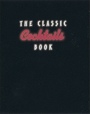 The Classic Cocktails Book - Ariel Books