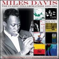 The Classic Collaborations: 1953 ? 1963 - Miles Davis