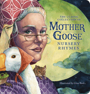 The Classic Collection of Mother Goose Nursery Rhymes (Oversized Padded Board Book): The Classic Edition