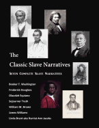 The Classic Slave Narratives: Seven Complete Slave Narratives