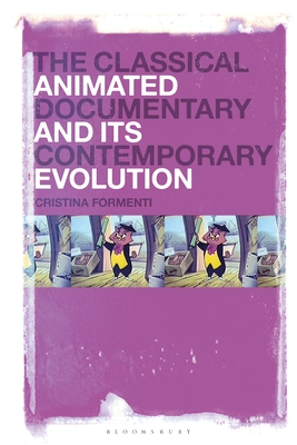 The Classical Animated Documentary and Its Contemporary Evolution - Formenti, Cristina