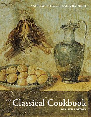 The Classical Cookbook - Dalby, Andrew, and Grainger, Sally