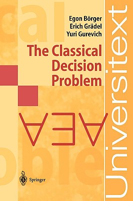 The Classical Decision Problem - Brger, Egon, and Grdel, Erich, and Gurevich, Yuri