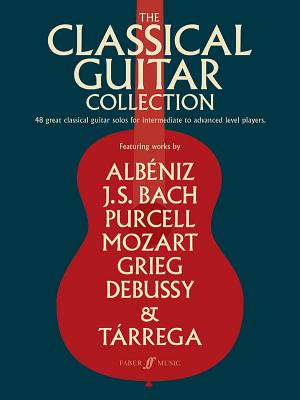 The Classical Guitar Collection: 48 Great Classical Guitar Solos for Intermediate to Advanced Level Players - Bream, Julian