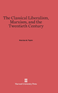 The Classical Liberalism, Marxism, and the Twentieth Century