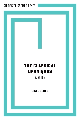 The Classical Upani?ads: A Guide - Cohen, Signe