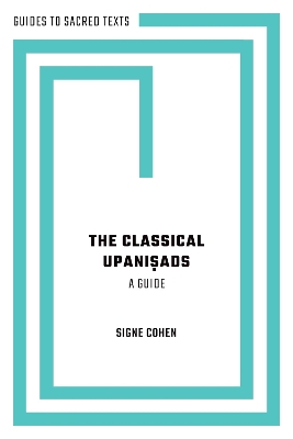 The Classical Upani ads: A Guide - Cohen, Signe