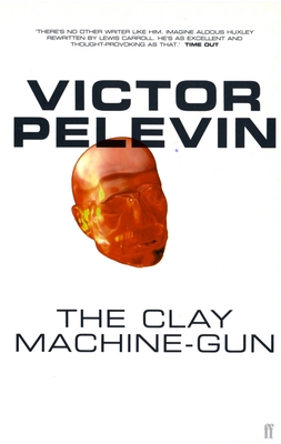 The Clay Machine-Gun - Pelevin, Victor