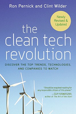 The Clean Tech Revolution: Discover the Top Trends, Technologies, and Companies to Watch - Pernick, Ron, and Wilder, Clint