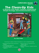 The Clean-Up Kids (a Musical That Helps Children Understand Simple Ecology and Environmental Issues): Complete Package, Book & CD