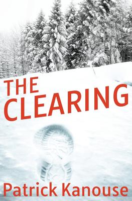 The Clearing - Kanouse, Patrick