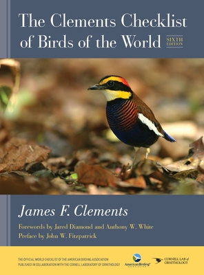 The Clements Checklist of Birds of the World - Clements, James F, and Diamond, Jared (Foreword by), and White, Anthony W (Foreword by)
