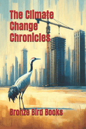 The Climate Change Chronicles