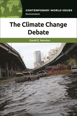 The Climate Change Debate: A Reference Handbook - Newton, David E