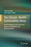 The Climate-Health-Sustainability Nexus: Understanding the Interconnected Impact on Populations and the Environment