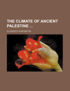 The Climate of Ancient Palestine
