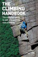 The Climbing Handbook: The Complete Guide to Safe and Exciting Rock Climbing