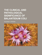 The Clinical and Pathological Significance of Balantidium Coli