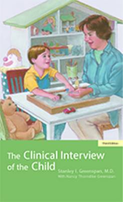 The Clinical Interview of the Child - Greenspan, Stanley I, and Greenspan, Nancy Thorndike