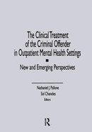 The Clinical Treatment of the Criminal Offender in Outpatient Mental Health Settings: New and Emerging Perspectives