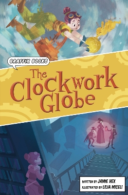 The Clockwork Globe: Graphic Reluctant Reader - Hex, Jamie