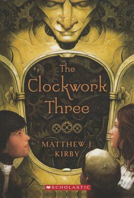 The Clockwork Three - Kirby, Matthew