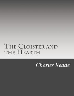 The Cloister and the Hearth - Reade, Charles