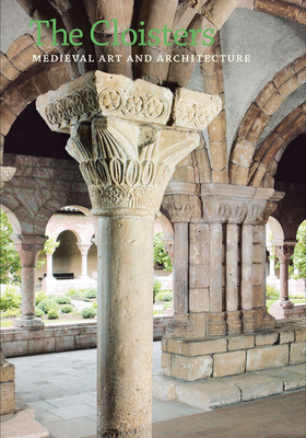 The Cloisters: Medieval Art and Architecture, Revised and Updated Edition - Barnet, Peter, and Wu, Nancy