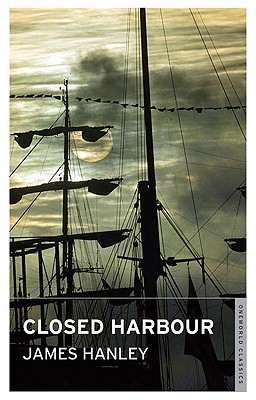 The Closed Harbour - Hanley, James