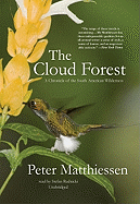 The Cloud Forest: A Chronicle of the South American Wilderness