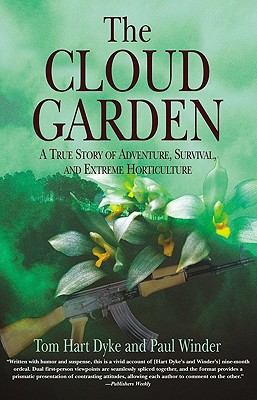 The Cloud Garden: A True Story of Adventure, Survival, and Extreme Horticulture - Hart Dyke, Tom, and Winder, Paul