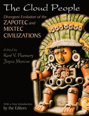 The Cloud People: Divergent Evolution of the Zapotec and Mixtec Civilizations - Marcus, Joyce (Editor), and Flannery, Kent V (Editor)