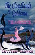 The Cloudlands of Goldenia: The Anwebuds - Clarke, Colleen