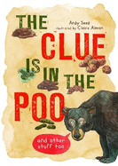 The Clue is in the Poo: And Other Things Too